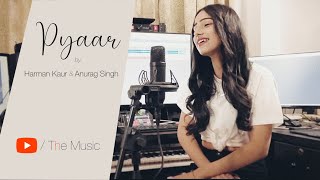 Pyaar | Harman Kaur ft Anurag Singh