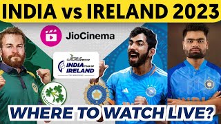 INDIA vs IRELAND 2023 - Where to watch live? || Bumrah is Back