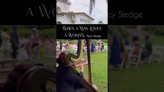 When a Man Loves a Woman | live harp cover at a wedding