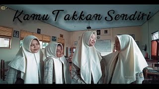 KAU TAK SENDIRI // FILM PENDEK REMAJA