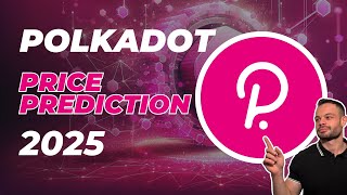 Polkadot Price Prediction 2025