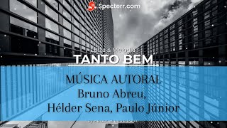 Tanto bem (Música autoral) - Bruno Abreu, Hélder Sena, Paulo Júnior