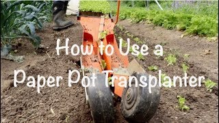 How to use a Paper Pot Transplanter