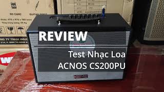 Review và test nhạc loa karaoke acnos cs200pu xách tay giá rẻ liệu có hay và đáng mua