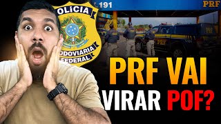 Proposta Transforma PRF em POF // Será que muda???