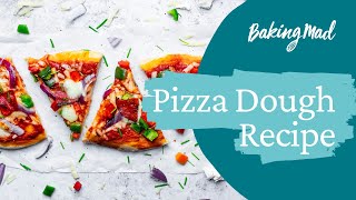 Pizza Dough Recipe | Baking Mad