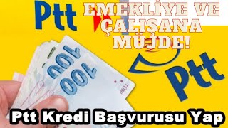 KEFİLSİZ ŞARTSIZ 30 BİN ₺ PTT KREDİSİ ! EMEKLİYE VE ÇALIŞANA MÜJDE!!!