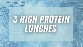 3 High Protein Lunch Recipes for weight loss