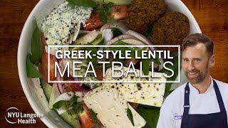 Greek-Style Lentil Meatballs, Summer Tomato Salad & Tzatziki: Cooking for Wellness at NYU Langone