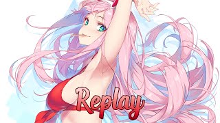 Nightcore - Iyaz - Replay (Danley Remix)