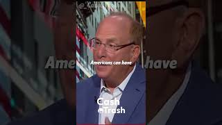 Larry Fink On Inflation | Cash is Trash