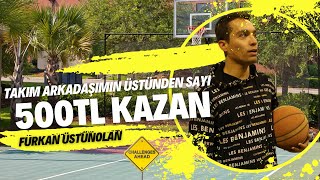 TAKIM ARKADAŞIMIN ÜSTÜNDEN SAYI ATARSAN 500 TL VERİRİM // BASKETBOL CHALLENGE