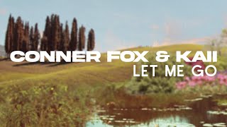 Conner Fox & kaii - Let Me Go [Offical Lyric Video]