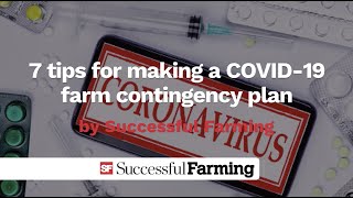 7 tips for making a COVID-19 farm contingency plan