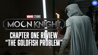 Moon Knight Episode 1 Review | *Spoilers* The Goldfish Problem