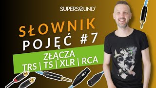 Podłącz to! O złączach TRS, TS, XLR i RCA - odcinek 7