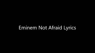 Not Afraid (lyrics) - Eminem