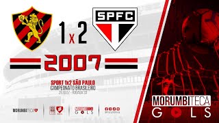 Sport 1x2 São Paulo - Brasileiro 2007 - Rodada 33 - 28/10/2007