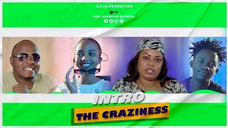 THE CRAZINESS ÉPISODE Introduction 🔥🔥Very soon you are going to follow it again