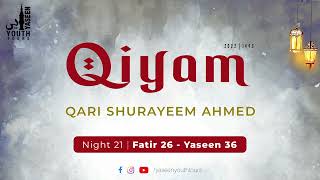 Qari Shurayeem Ahmed | Night 21 | Fatir 26 - Yaseen 36