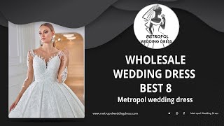 Wholesale Wedding Dress  Best 8 (Wholesale Wedding Dress) (Metropol Wedding Dress)