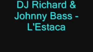 DJ Richard & Johnny Bass - L'Estaca