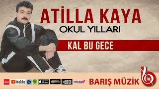 Atilla Kaya / Kal Bu Gece (Remastered) #atillakaya #kalbugece