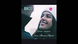 Bacio - Vocea inimii 💙💙💙Cover Ioana Ignat