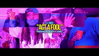 Lil Dmac - "Act A Fool" (Official Music Video)