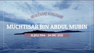 Mengenang Muhctisar bin Abdul Mubin