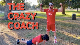 The Crazy Coach 🤪