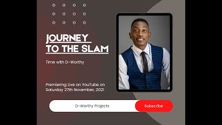 JOURNEY TO THE SLAM | THE UNTOLD STORY