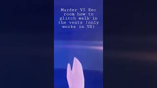 How to glitch walk into the vents in Murder v3 rec room (VR Only)