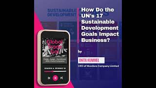 How Do the UN's 17 Sustainable Development Goals Impact Business?