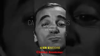 HIER ENCORE - Charles Aznavour Meilleur Album Complet 2024 #charlesaznavour #shorts #hierencore