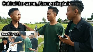 Behind The Scene_Pacar Selingkuh