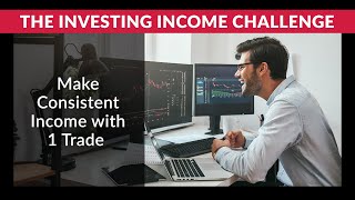 The Investing Income Challenge - Make Consistent Income with 1 Trade | VectorVest Live