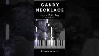 Lana Del Rey - Candy Necklace Sheet Music #candynecklace #lanadelrey #sheetmusic