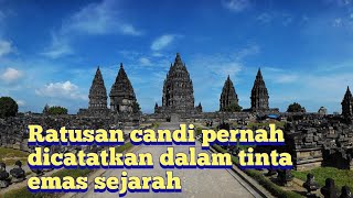 Ratusan candi pernah dicatatkan dalam tinta emas sejarah