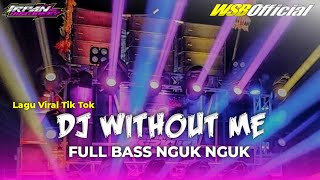 TERBARU DJ VIRAL TIK TOK WITHOUT ME STYLE PARADIZ BASS NGUK NGUK