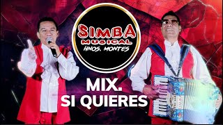 Mix  Si quieres - Simba Musical Hnos. Montes