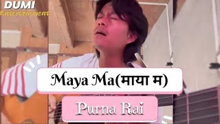 Maya Ma - Purna Rai (Upcoming Song)