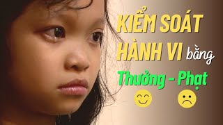 KIỂM SOÁT CON bằng phần thưởng và hình phạt: Hiệu quả hay hậu họa?