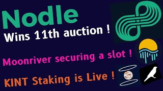 Nodle Won 11th Polkadot Auction | Moonriver Securing Another Slot | KINT Staking is Live !