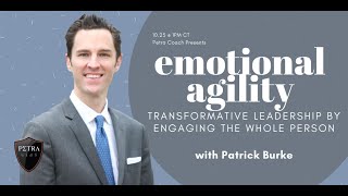 Petra Coach Presents, "Emotional Agility: Transformative Leadership by Engaging the Whole Person"...