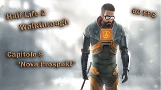 Half-Life 2 Walkthrough Capitolo 9 ❝Nova Prospekt❞【No Commentary】