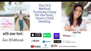 The Healing Place Podcast: Anat Peri-The TCS Method: Training Camp for the Soul -Inner-Child Healing