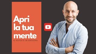 Apri la Tua Mente  - Il Futuro è in Anticipo