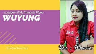 Langgam WUYUNG - Voc : Wiwin Aryanti | Sampling Langgam YAMAHA SX 900