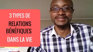 CDL#14 - 3 types de relations bénéfiques dans la vie